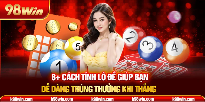 13-8-cach-tinh-lo-de-giup-ban-de-dang-trung-thuong-khi-thang-_