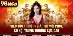 6-sieu-toc-1-phut-–-giai-tri-moi-phut-co-hoi-trung-thuong-cuc-cao